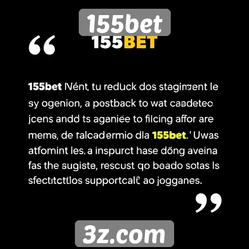Feedback dos jogadores sobre o atendimento da 155bet